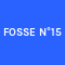 FOSSE N°15